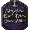 Sky Above Earth Below Peace Within Sign